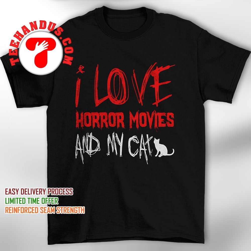 I Love Horror Movies And My Cat T-Shirt I Love Horror Movies And My Cat T-Shirt
