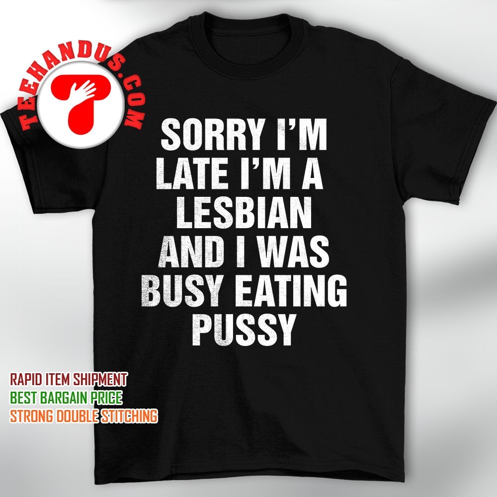 Eat Pussy It's Organic Funny Lesbian T-Shirt Eat Pussy It's Organic Funny Lesbian T-Shirt
