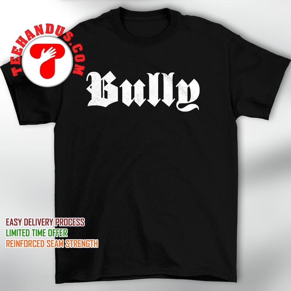 Bully Kanye West Ye shirt, hoodie, sweater, long sleeve and