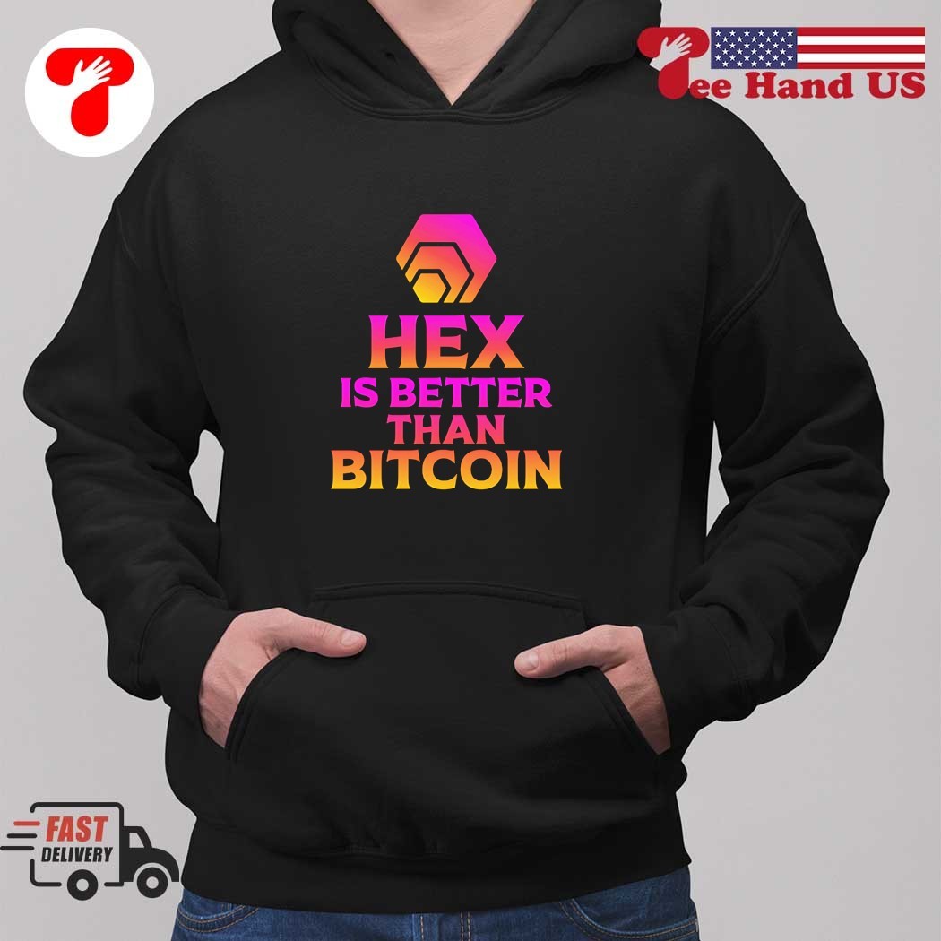 Hex is better than bitcoin shirt, hoodie, sweater, long sleeve and tank top