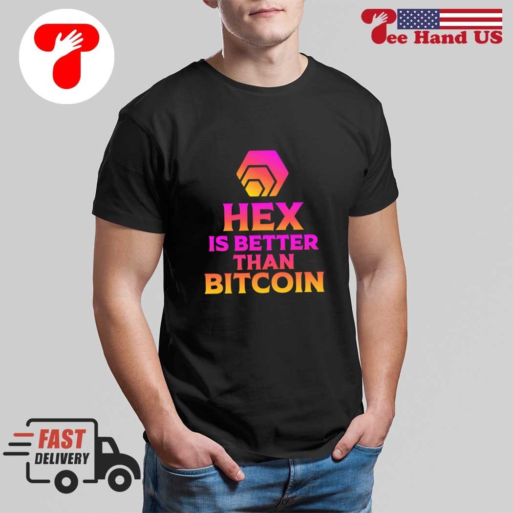 Hex is better than bitcoin shirt, hoodie, sweater, long sleeve and tank top