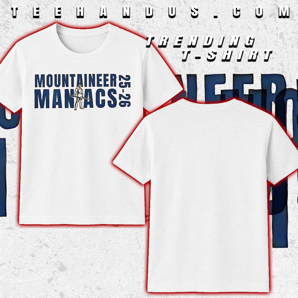 Mountaineer Maniacs 25-26 shirt, hoodie, sweater, long sleeve and tank top