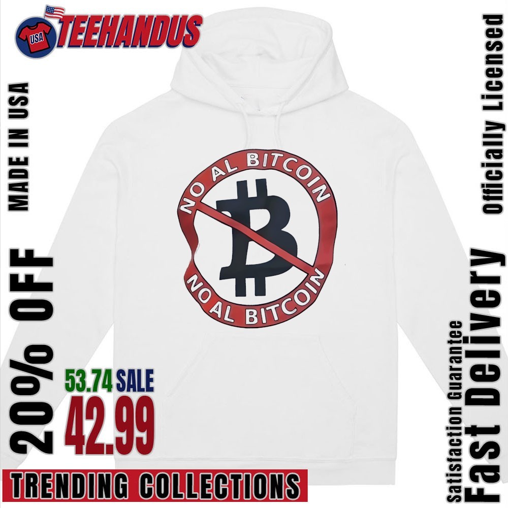 No al bitcoin no al bitcoin shirt, hoodie, sweater, long sleeve and tank top