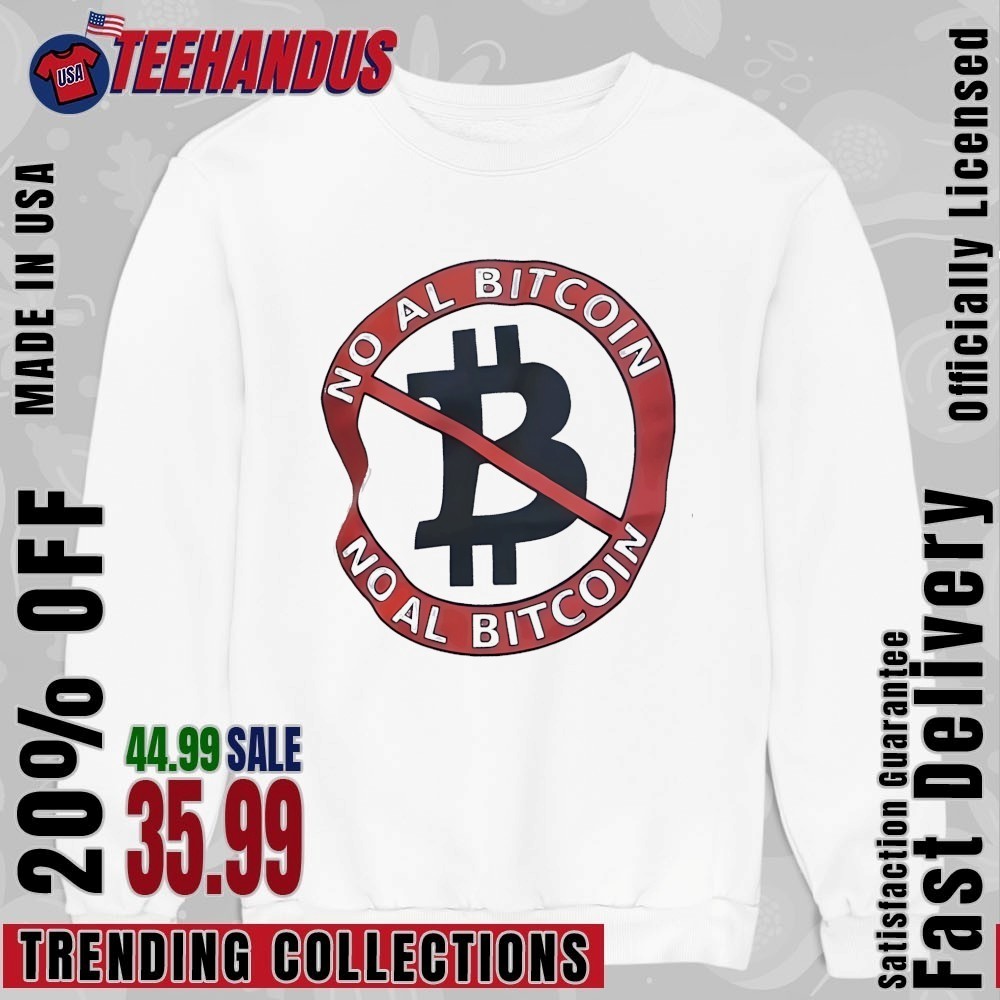 No al bitcoin no al bitcoin shirt, hoodie, sweater, long sleeve and tank top