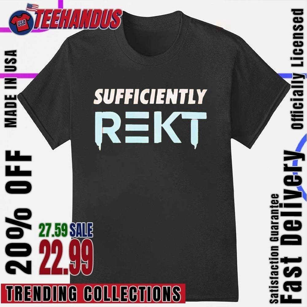 Benjamin Cowen Sufficiently Rekt Shirt, hoodie, sweater, long sleeve and  tank top