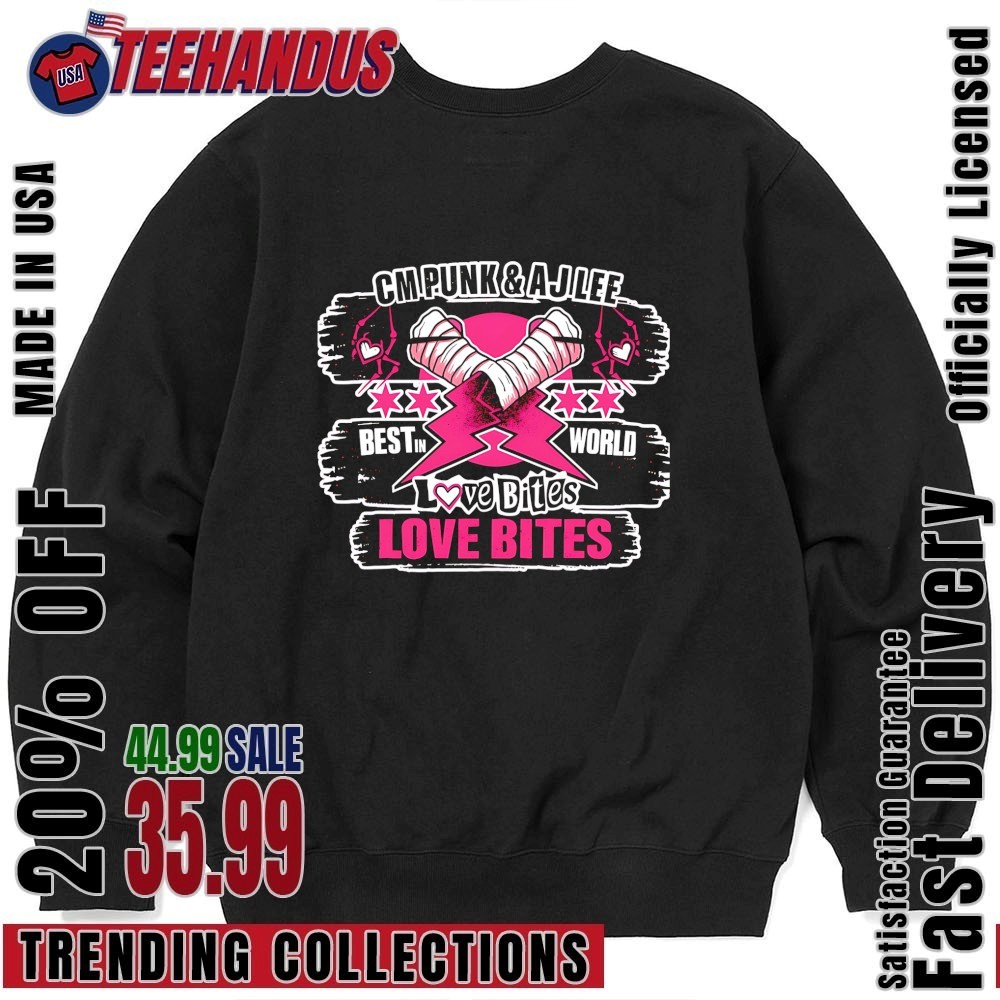 CM Punk And AJ Lee Best In World Love Bites Shirt, hoodie, sweater, long  sleeve and tank top, image size:1000x1000