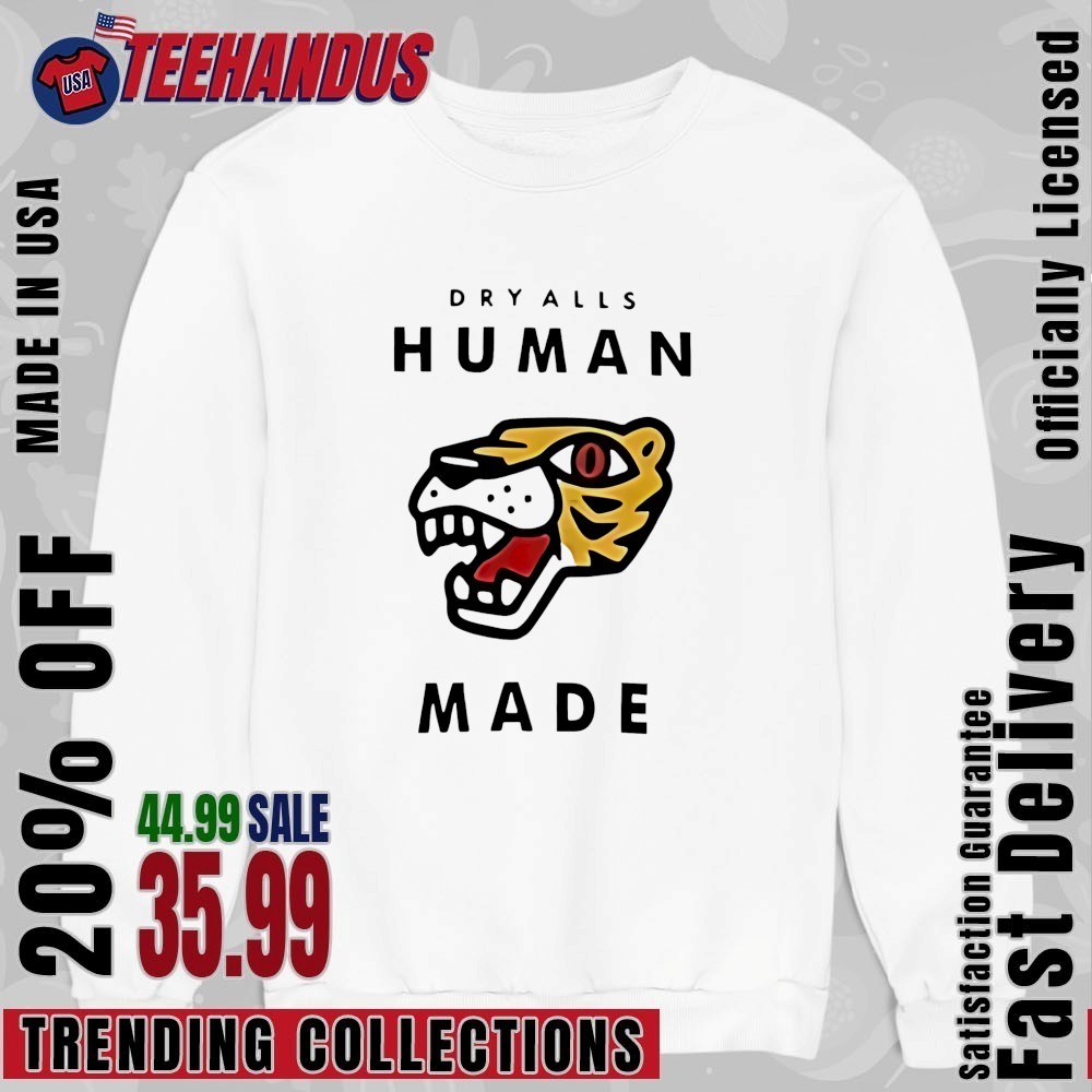 Dry Alls human made shirt, hoodie, sweater, long sleeve and tank top