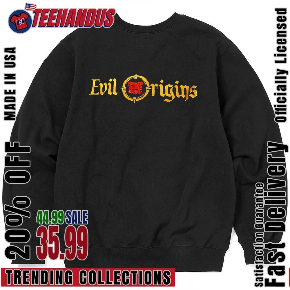 Evil Origins Shake Rattle And Roll Shirt, hoodie, sweater, long
