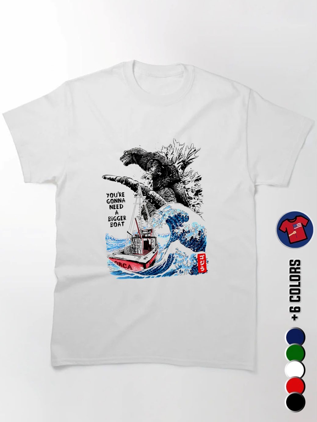 Godzilla You're Gonna Need A Bigger Boat Shirt, hoodie, sweater