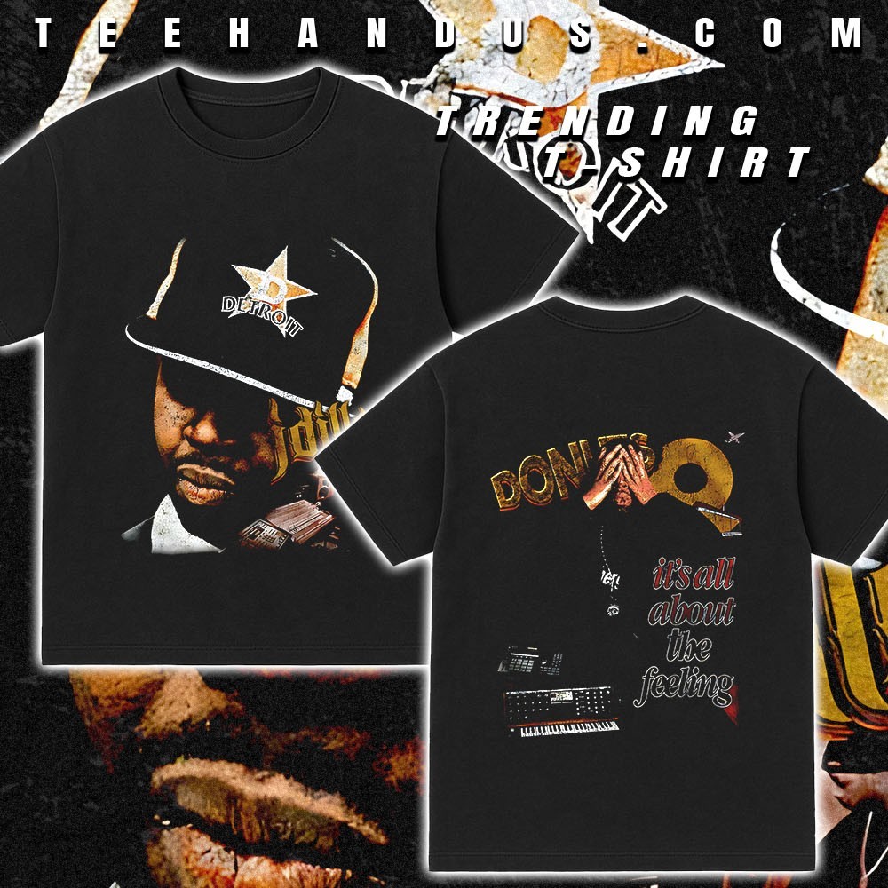 J Dilla Donuts it's all about the feeling shirt, hoodie, sweater