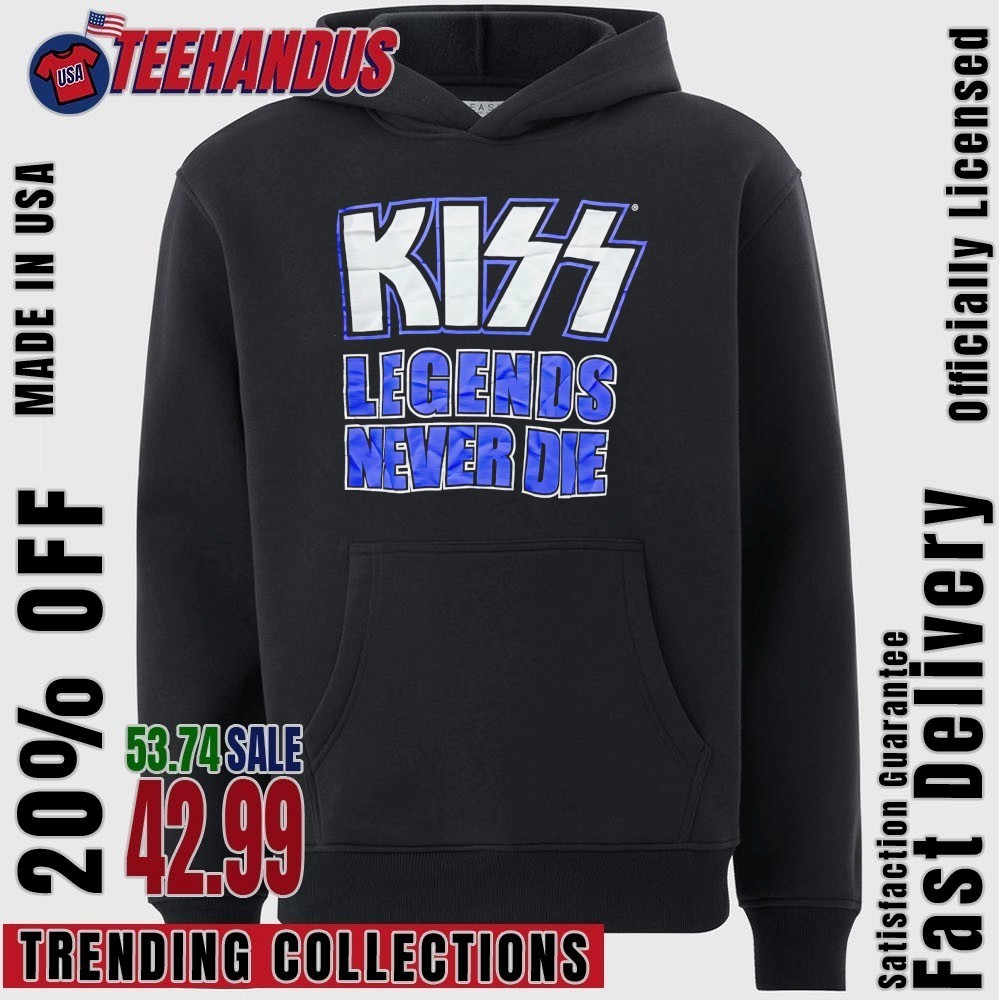 Kiss legends never die shirt, hoodie, sweater, long sleeve and