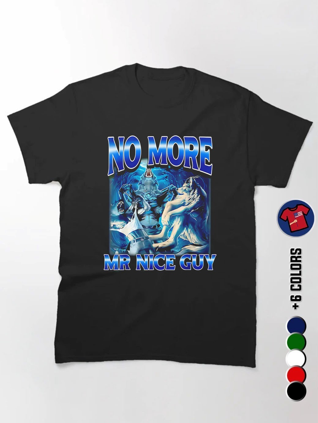 No More Mr Nice Guy Alpha Wolf Shirt, hoodie, sweater, long sleeve