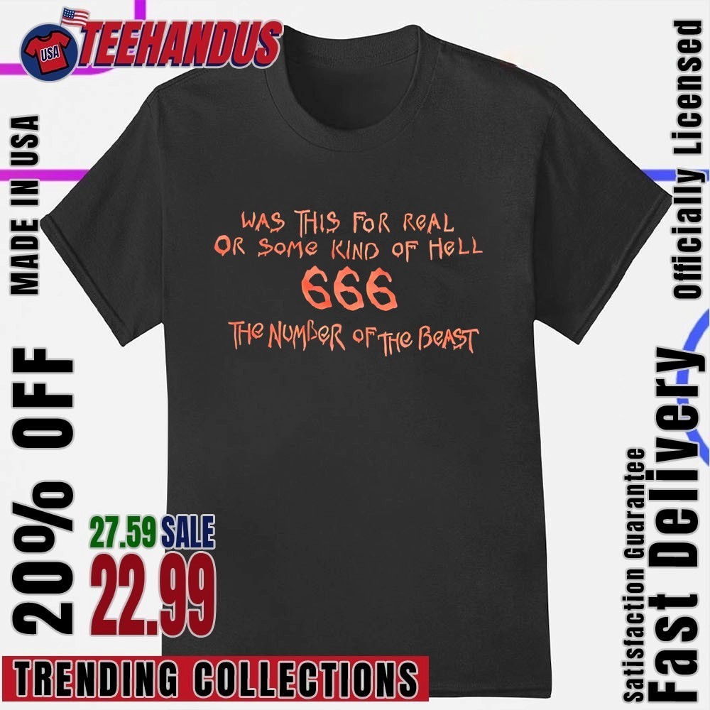 Was This For Real Or Some Kind Of Hell 666 The Number Of The Beast