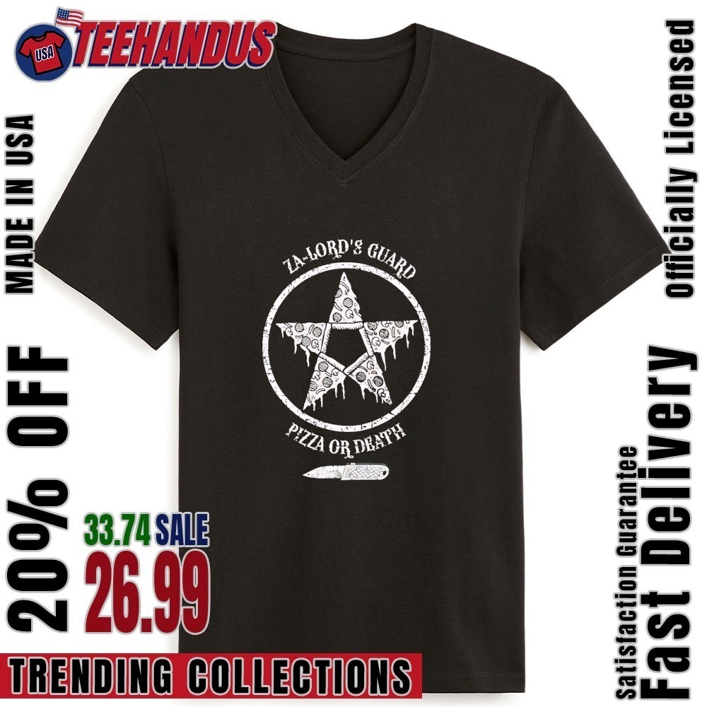 Za-lord's Guard Pizza Or Death Shirt, hoodie, sweater, long sleeve