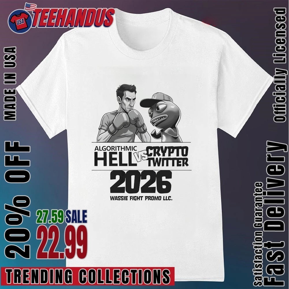 Algorithmic Hell Vs Crypto Twitter 2026 Wassie Promo LLC Shirt, hoodie,  sweater, long sleeve and tank top