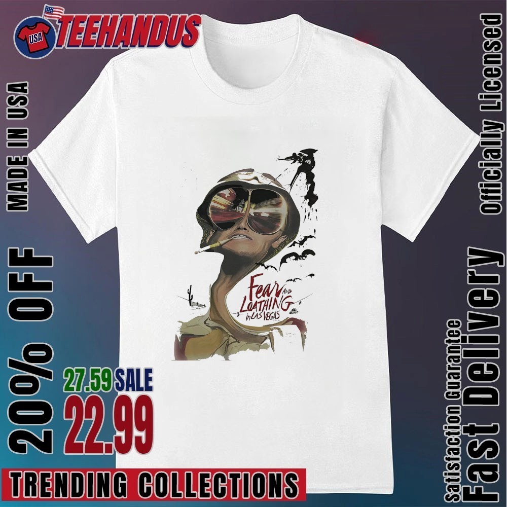 Fear And Loathing In Las Vegas Shirt, hoodie, sweater, long sleeve