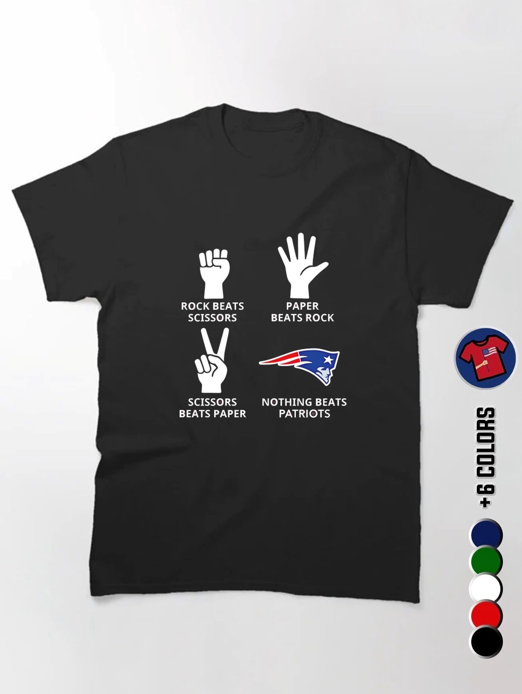 Rock Beats Scissors Paper Beats Rock Nothing Beats Patriots Shirt