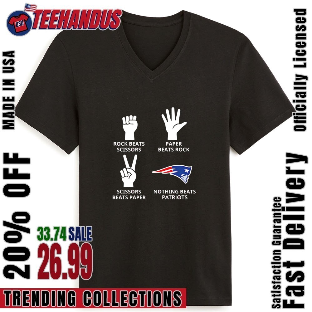 Rock Beats Scissors Paper Beats Rock Nothing Beats Patriots Shirt