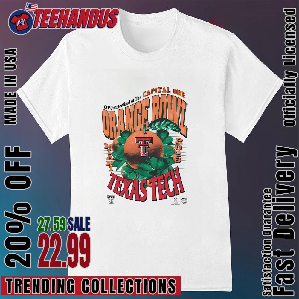 Texas Tech Orange Bowl CFP Quarterfinal At The Capital One Shirt