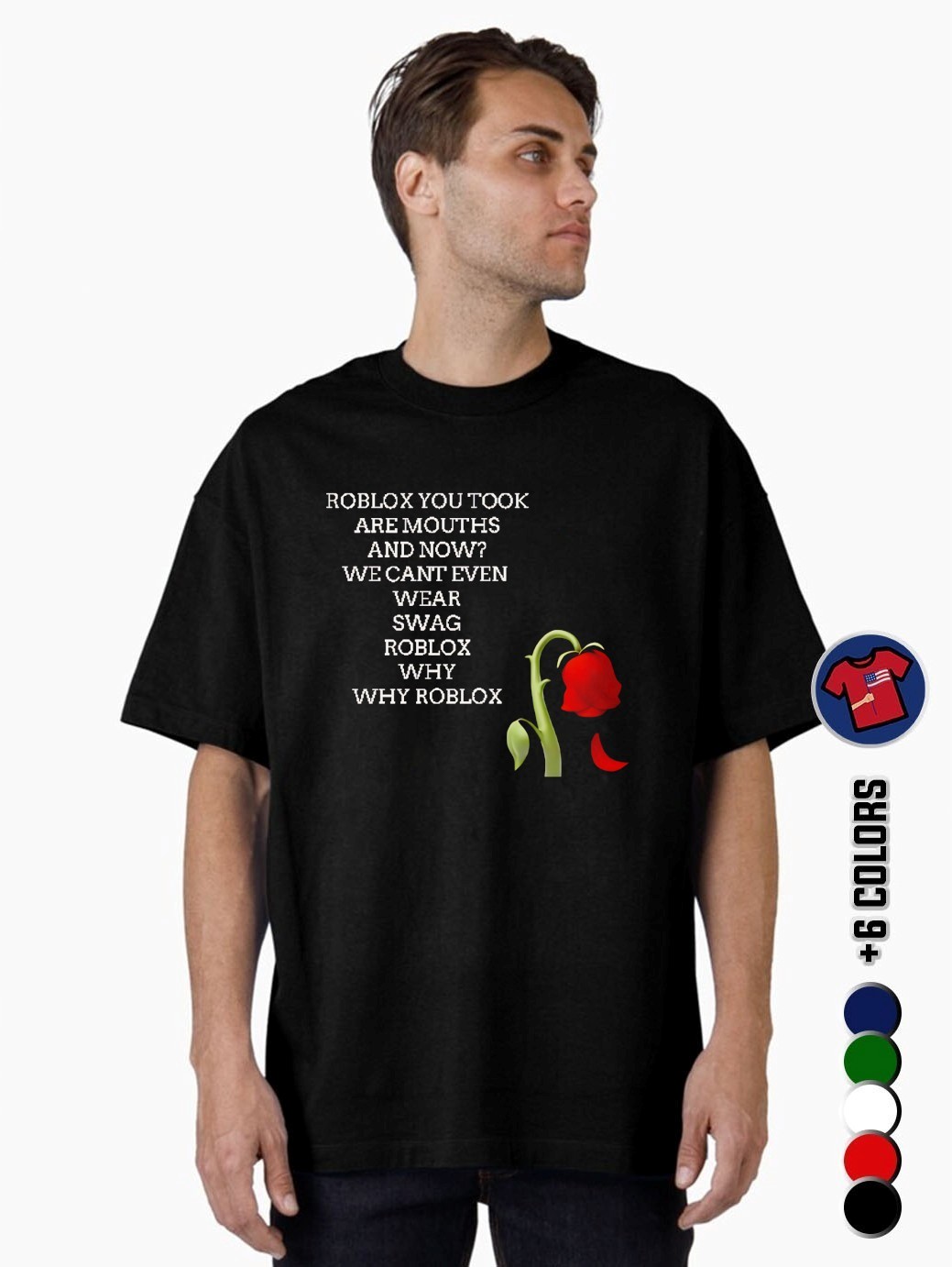 Roblox You Took Are Mouths And Now We Cant Even Wear Swag Roblox Why Roblox You Took Are Mouths And Now We Cant Even Wear Swag Roblox Why Why Roblox Mens Shirt Model 